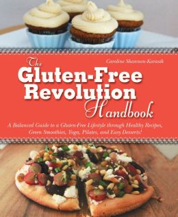 The Gluten-Free Revolution: The Handbook
